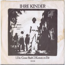 IHRE KINDER Die Graue Stadt / Komm Zu Dir (Kuckuck ‎2045 008) Germany 1971 PS 45